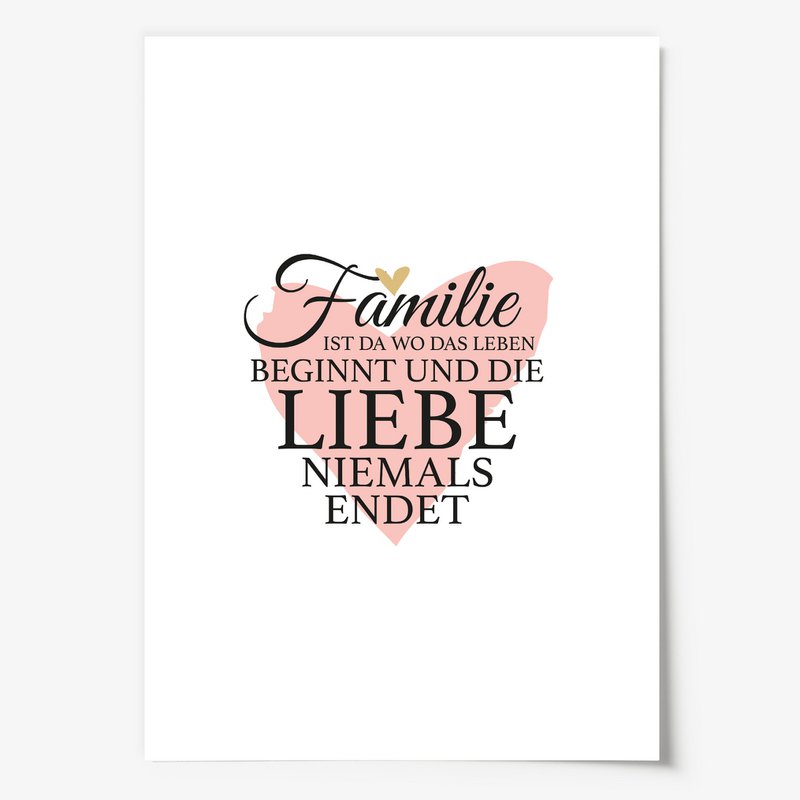 Poster: Familie ist da wo das Leben beginnt und die Liebe niemals endet