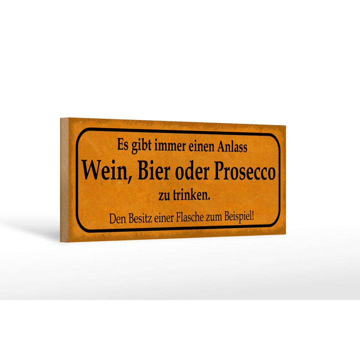 Houten bord met de tekst 27x10cm Er is altijd wel een gelegenheid om wijn of Prosecco te drinken