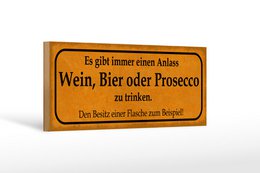 Træskilt med teksten 27x10cm Der er altid anledning til at drikke vin eller Prosecco