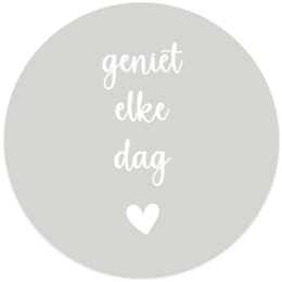 Round wall circle with text "Geniet elke dag" (Enjoy every day) in white text on a light gray background. Available in various sizes from 12 cm to 140 cm diameter, made of Forex or Dibond material.