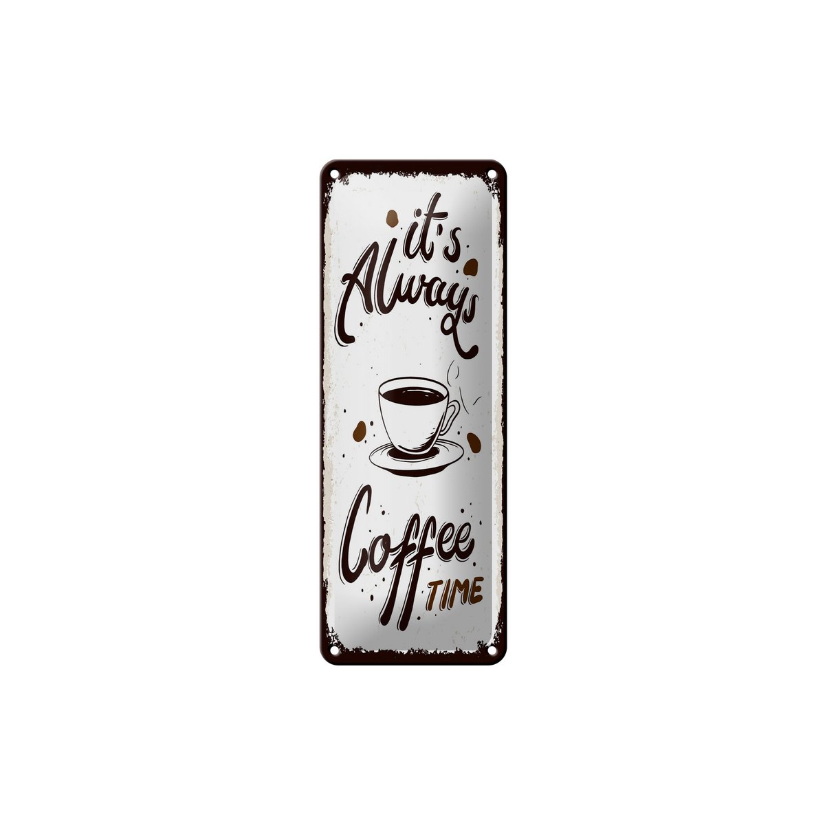 Tin sign saying 27x10 cm It's always coffee time Deku sign
