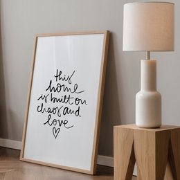 Poster: This home is built on chaos and love