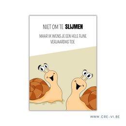 A birthday card featuring two cartoon snails with the text "Meet one is slower" in a playful and humorous design.