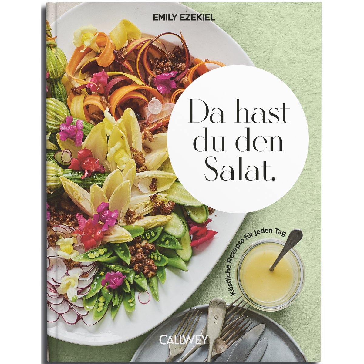 Da hast du den Salat. Köstliche Rezepte für jeden Tag (Deutsch)