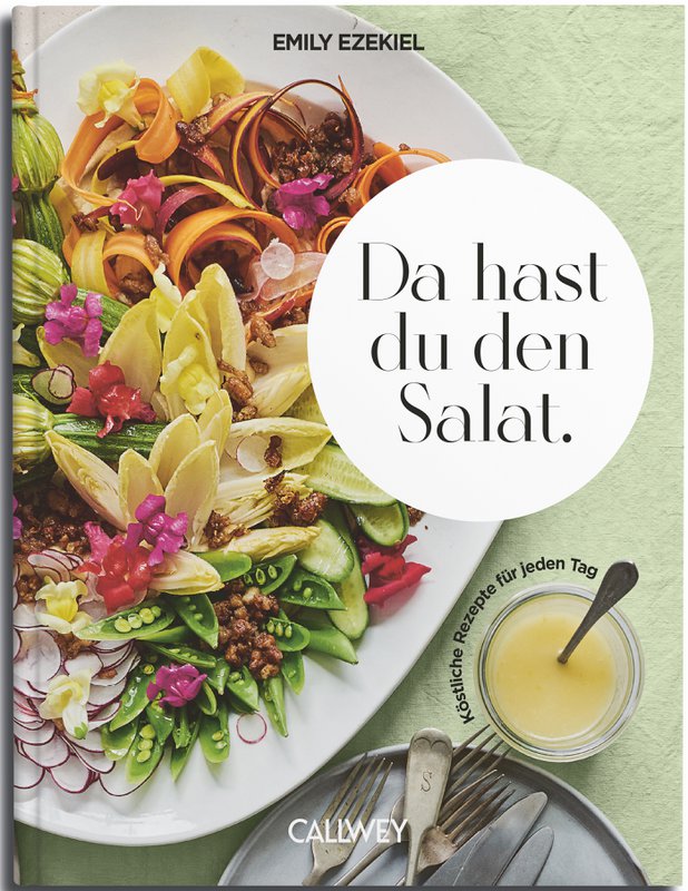 Ahí tienes la ensalada. Recetas deliciosas para todos los días (alemán)