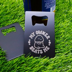 Black Funny Stainless Steel Bottle Opener, My Owner Beats Me, Adult Joke Utensil