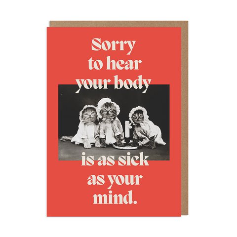 Sick As Your Mind Funny Get Well Card