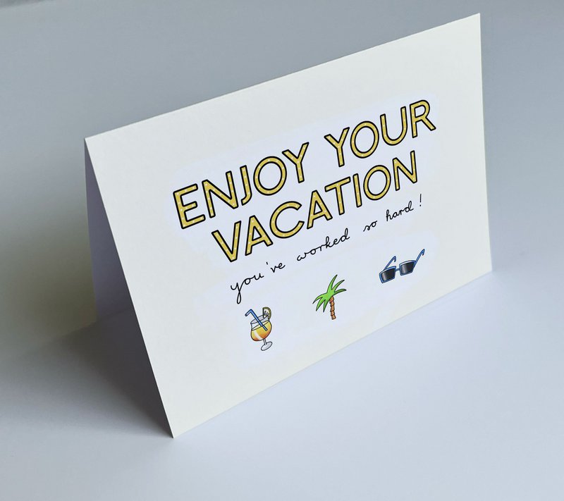 Biglietto di auguri per le vacanze - Goditi le vacanze - hai lavorato così duramente