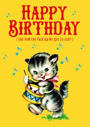 How the fuck did we get so old? with cat Vintage birthday card