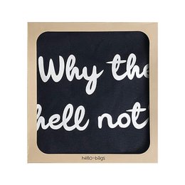Totebags Big Bag Model "Why The Hell Not"