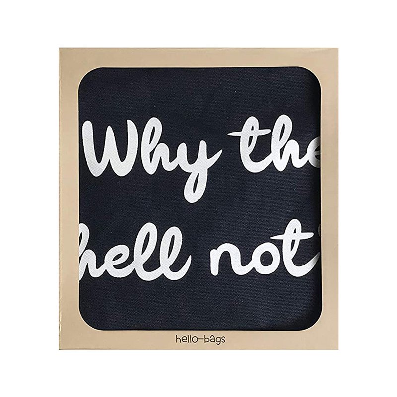 Totebags Big Bag Model "Why The Hell Not"