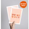 Don't quit (Postkarte mit Neondruck)