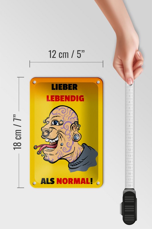 Tin sign saying 12x18cm better lively than normal decoration