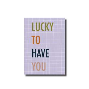 Ansichtkaart lucky to have you