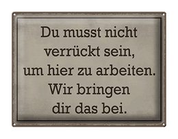 Tin sign saying 40x30cm you don't have to be crazy to work