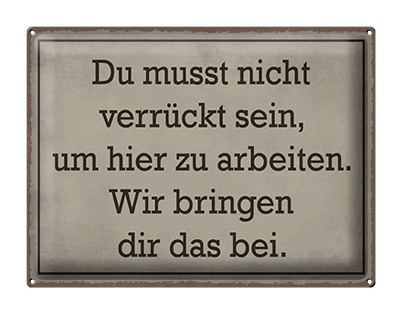 Tin sign saying 40x30cm you don't have to be crazy to work