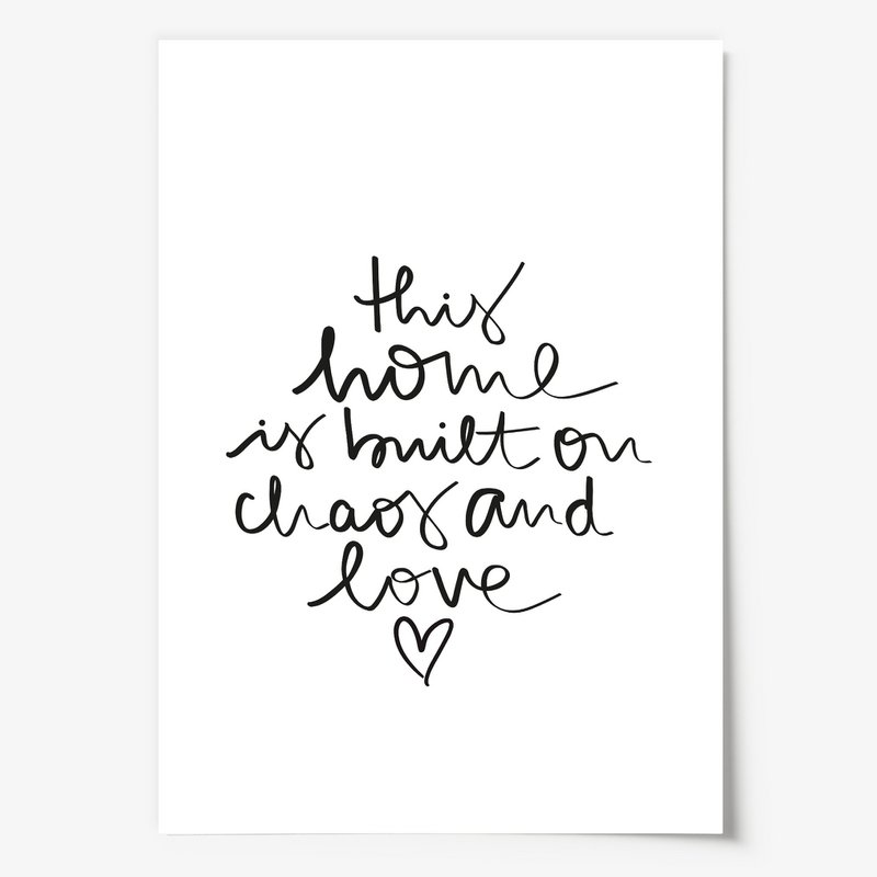 Poster: This home is built on chaos and love