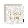 Wenskaart Je bent jarig | Goudfolie
