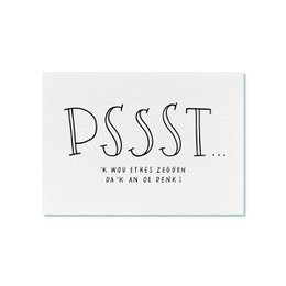 Ansichtkaart | Pssst... 'k wou efkes zeggen da'k an oe denk