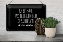 Blikskilt med tekst 20x30 cm Jeg er glad for, at hunden ikke taler tegn