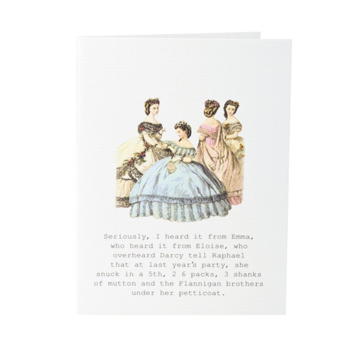 Seriously I heard it from Emma Greeting Card