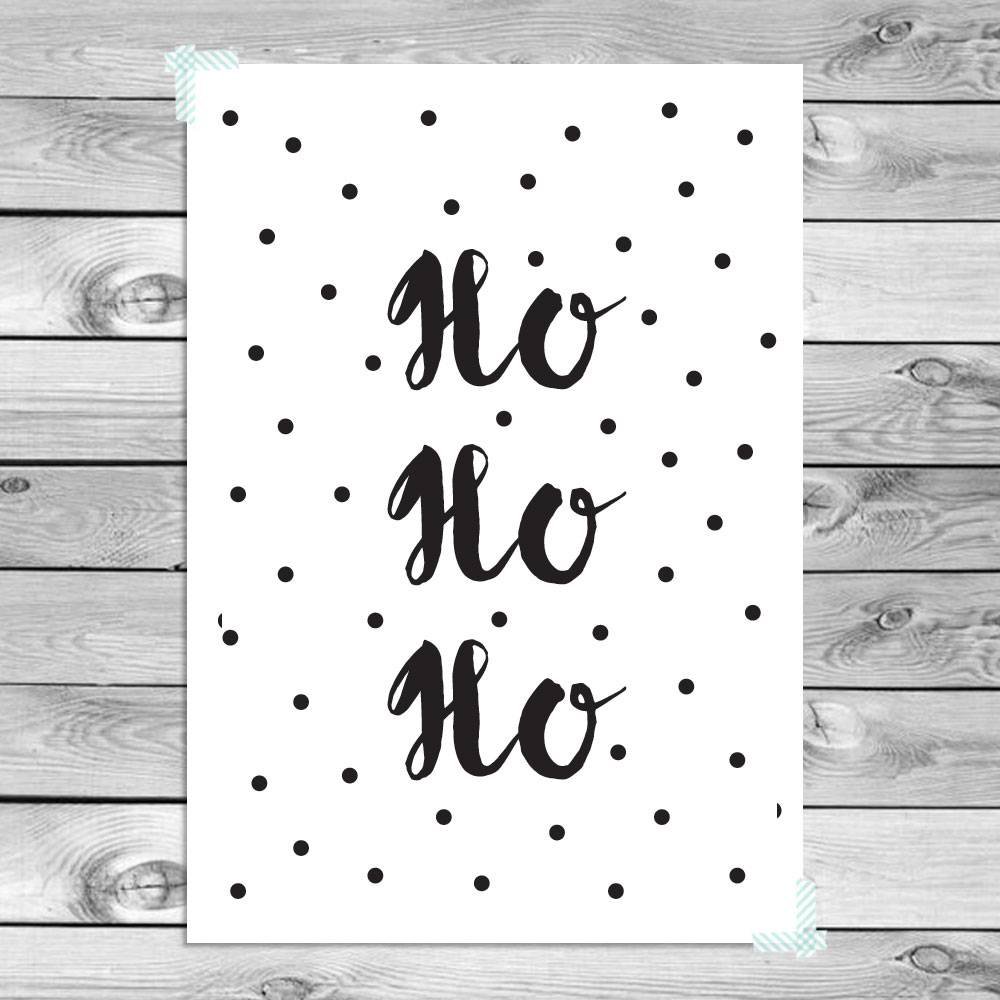 Ho ho ho - Christmas Poster - Text poster - Black and White poster