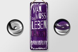 Blechschild Spruch 27x10 cm Man muss das Leben Tanzen Deko Schild