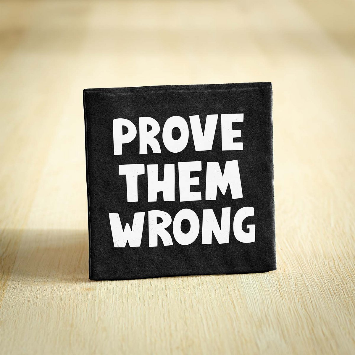 Tegeltje - Prove Them Wrong | Zwart & Wit | 10x10cm