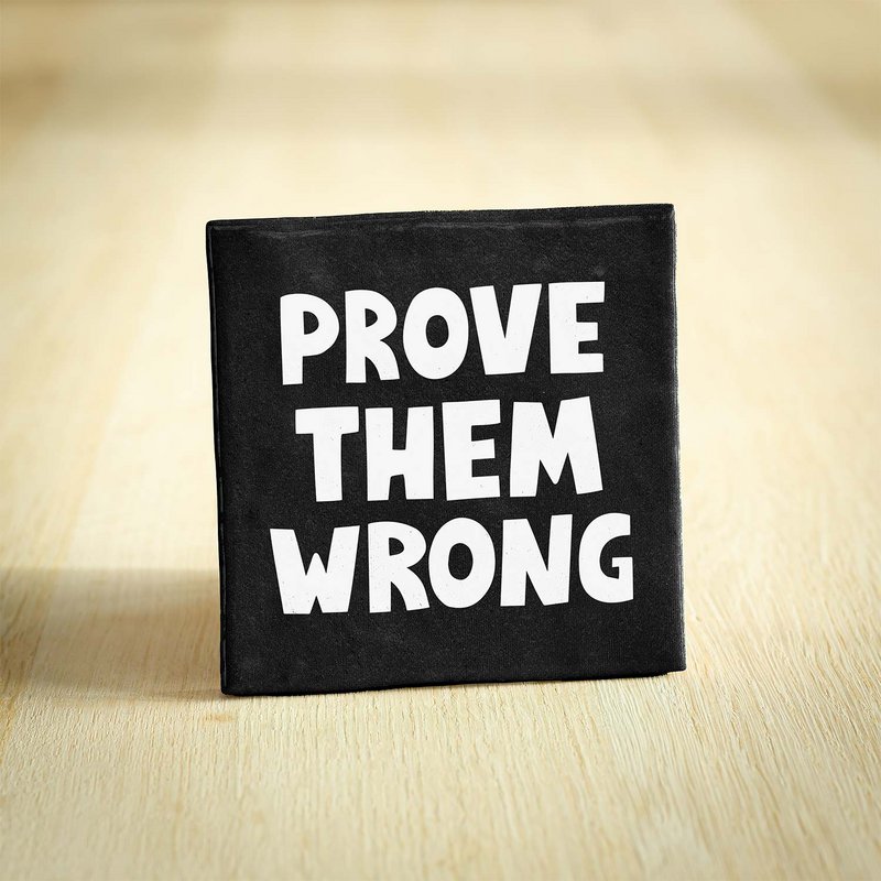Tegeltje - Prove Them Wrong | Zwart & Wit | 10x10cm