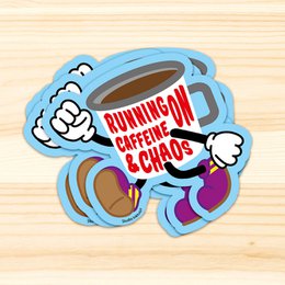 Sticker Running on Caffeine and Chaos