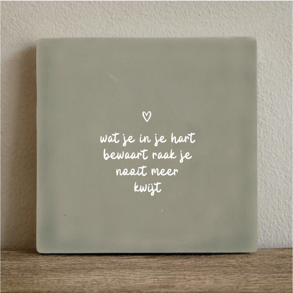 Tegeltje wat je in je hart bewaart - 10x10 cm