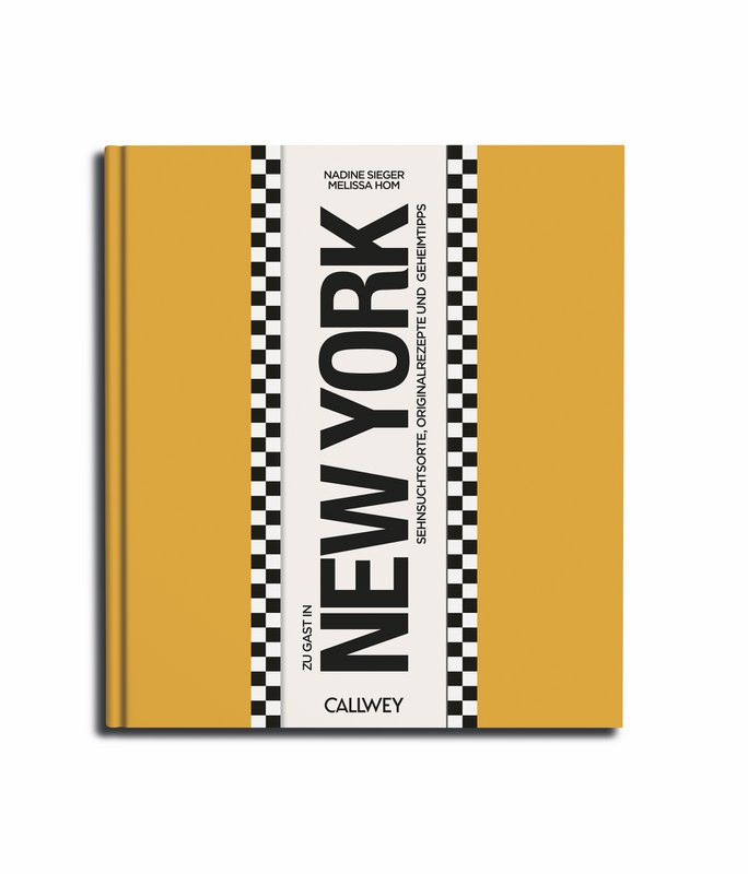 Visiting New York. Places of longing, original recipes and insider tips (German)