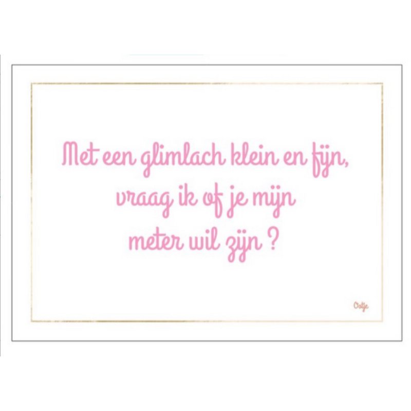 Postkaart | “ wil je meter zijn - klein en fijn”