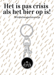 Shopping cart coin - It's only a crisis when the beer runs out