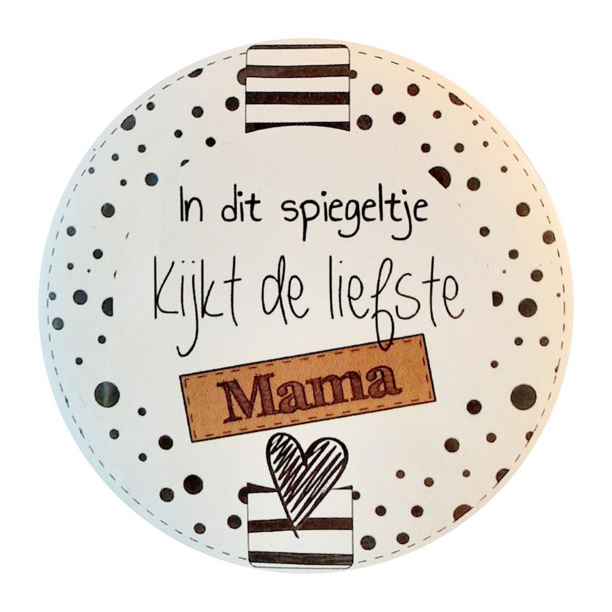 Spiegeltje 75mm met tekst ''In dit spiegeltje kijkt de liefste mama