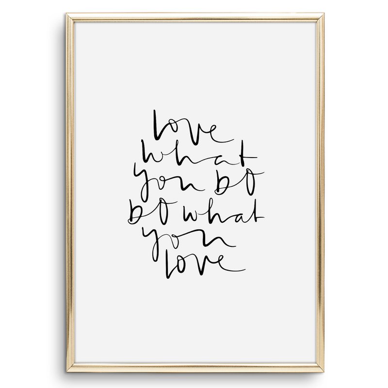Poster: Love what you do, do what you love