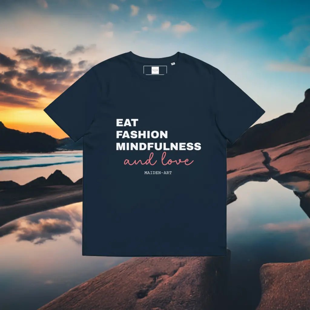 Eat, Fashion Mindfulness and Love Camiseta de algodón orgánico unisex - camiseta unisex