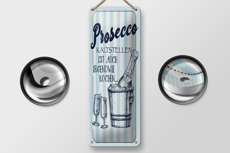 Blechschild Spruch 27x10 cm Prosecco kalt stellen ist auch irgendwie Kochen