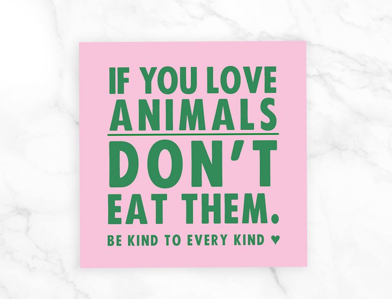 Small Vegan Indoor/Outdoor Stickers 'If You Don't Love Animals, Don't Eat Them'