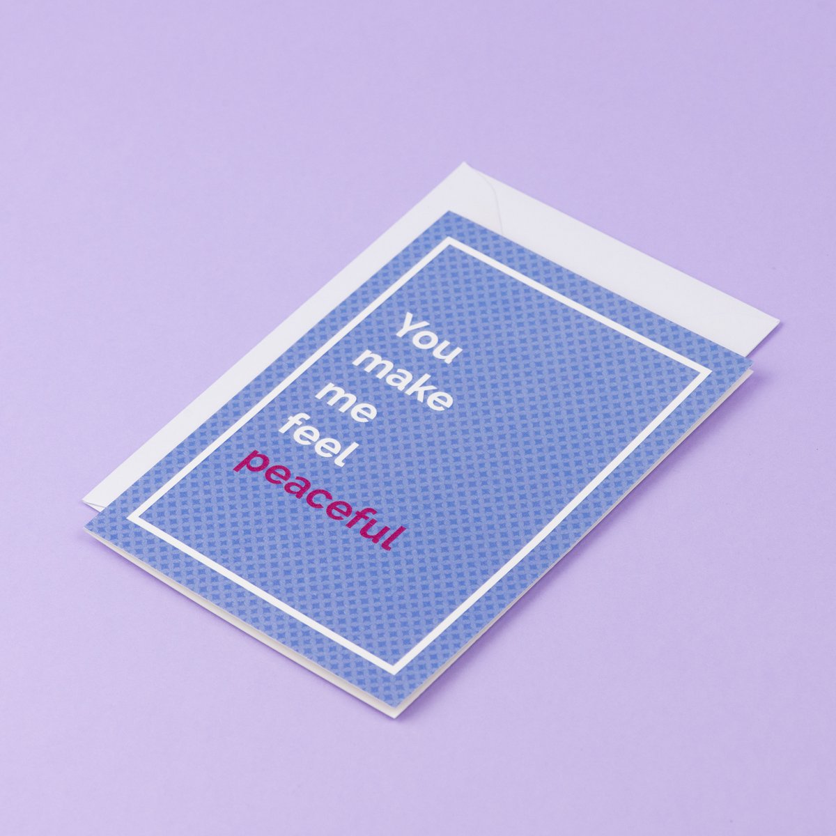 You make me feel peaceful greeting card