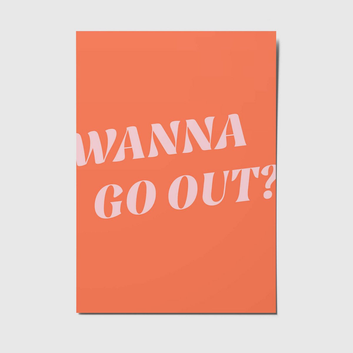 Wanna go out - A6 Postcard