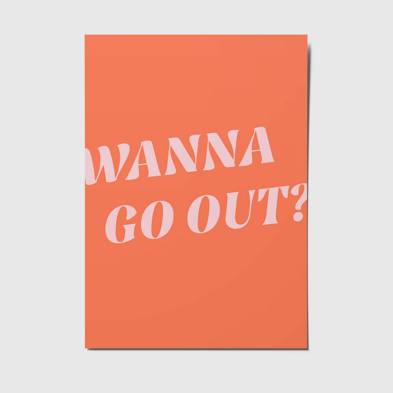 Wanna go out - A6 Postcard