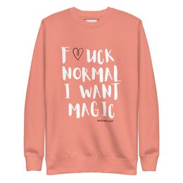 F*ck normal jeg vil have magi unisex premium sweatshirt