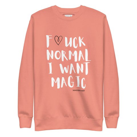F*ck normaal ik wil magische unisex premium sweatshirt