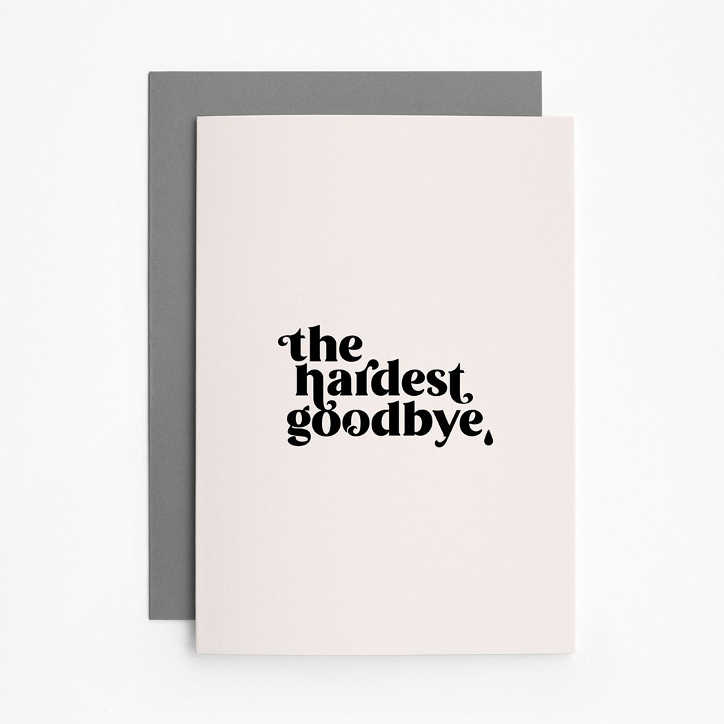 Hardest Goodbye Card