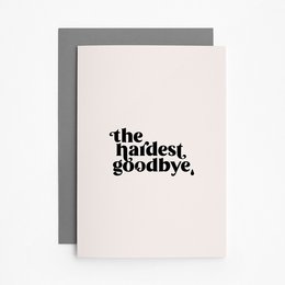 Hardest Goodbye Card