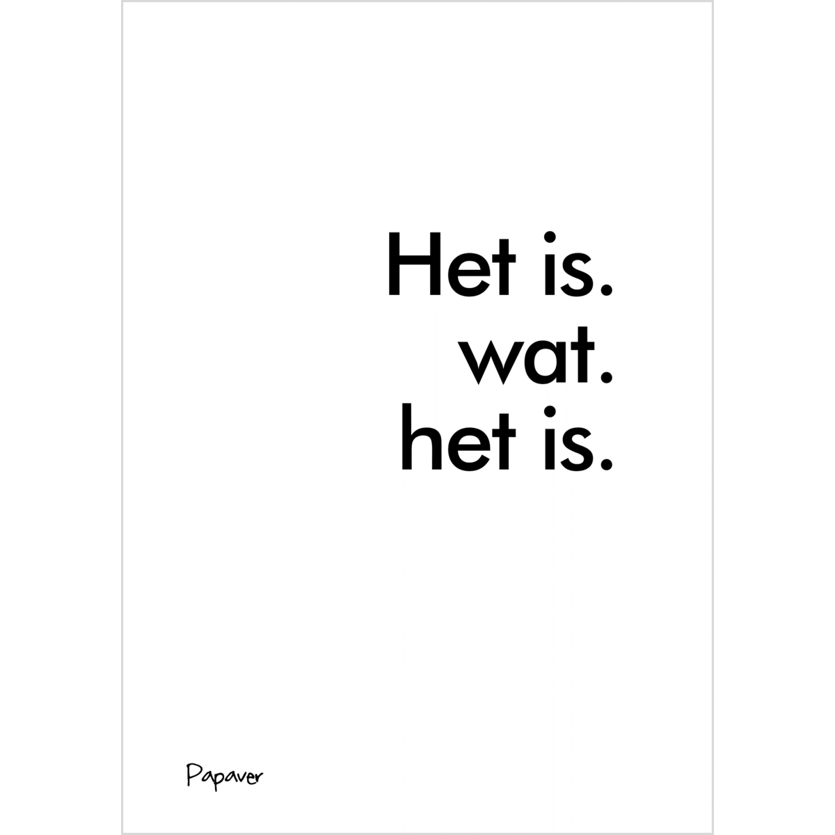 Het is wat het is