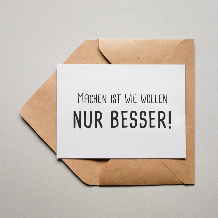 Machen ist wie wollen - Nur besser!