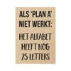 Karte - Wenn Plan A nicht funktioniert: Das Alphabet hat noch 25 Buchstaben, pro 10 Stück