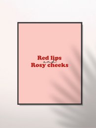A vibrant wall art piece featuring the text "Red lips and rosy cheeks" in a bold, stylized font against a soft pink background. Available in multiple sizes to suit various decor needs.